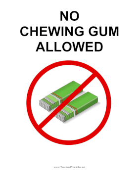 No Chewing Gum Allowed Sign Teachers Printable
