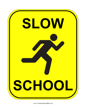Slow School Sign Teachers Printable